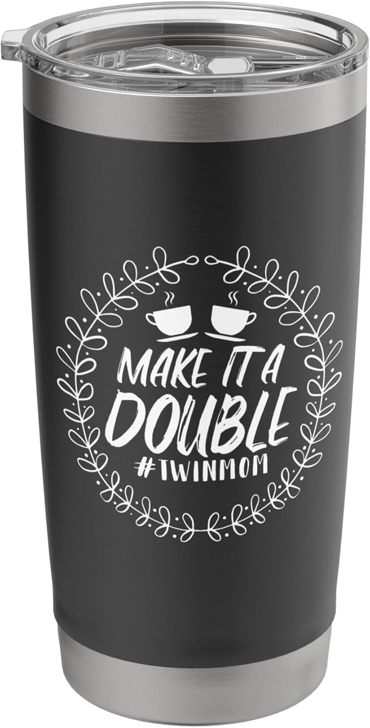 Make It A Double Twinmom, Twin Babies and Twin Moms Stainless Steel Insulated Tumbler