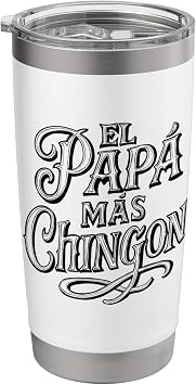 El Papa Mas Chingon Spanish Latino Design The Best Father Stainless Steel Insulated Tumbler