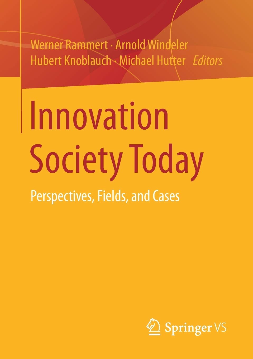 Innovation Society Today: Perspectives, Fields, and Cases