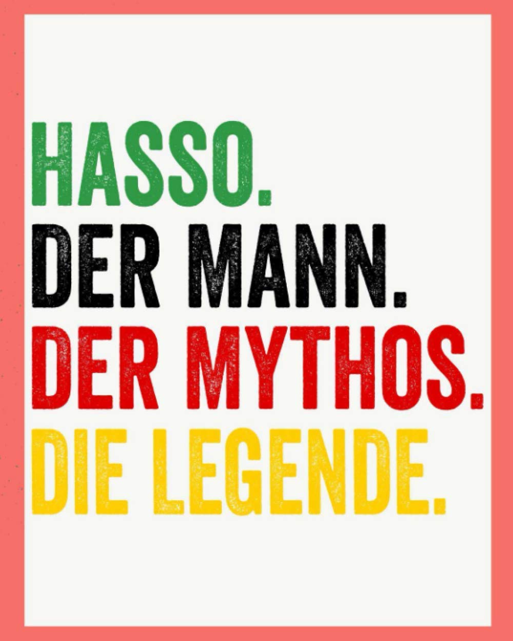 Hasso Der Mann Der Mythos Die Legende: Personalisiertes Geschenk Für Hasso, 8x10 inches Notizbuch mit 120 Seiten, Individuelle Geschenkidee notizbuch blanko