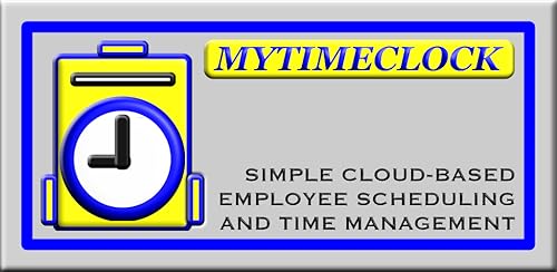 MyTimeClock: Employee Scheduler And Time Management Cloud System