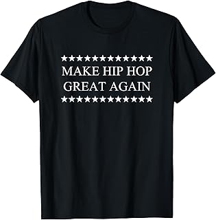 Make Hip Hop Great Again T Shirt