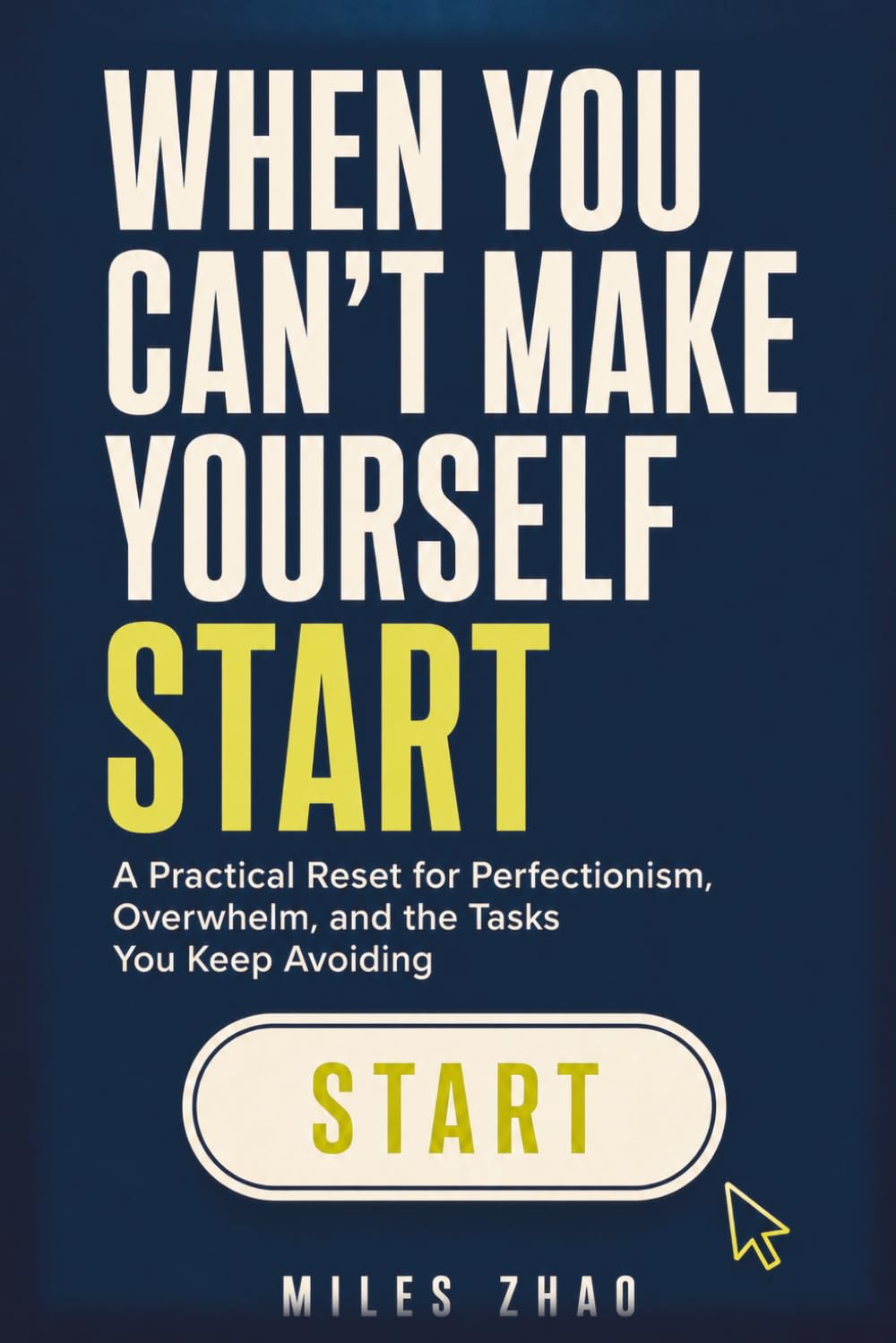 When You Can't Make Yourself Start: A Practical Reset for Perfectionism, Overwhelm, and the Tasks You Keep Avoiding