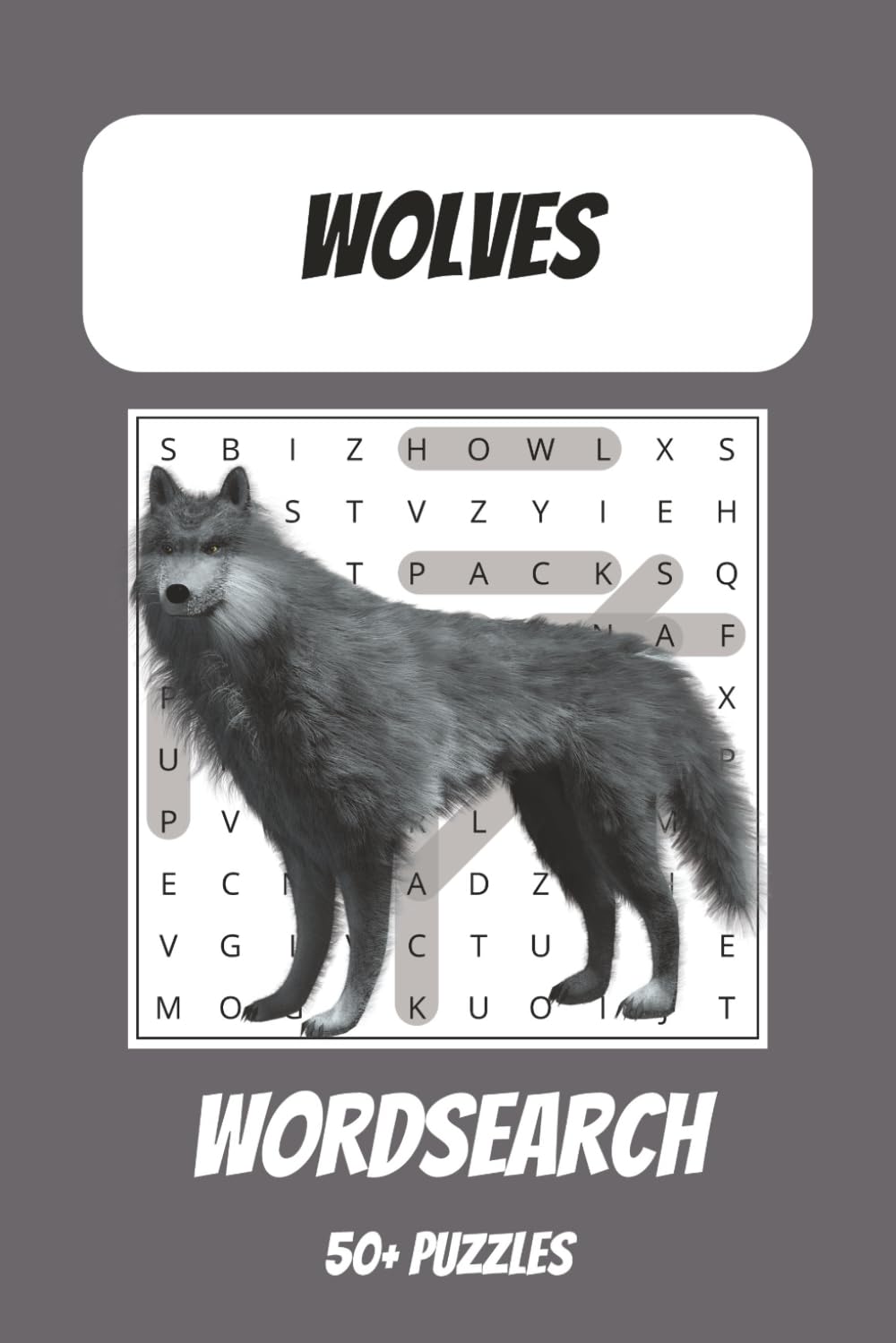 Wolves Word Search Puzzle Book: Word Searches with Easy to Read Print about Wolves | 6x9 inches, 110 pages | 50+ Puzzles