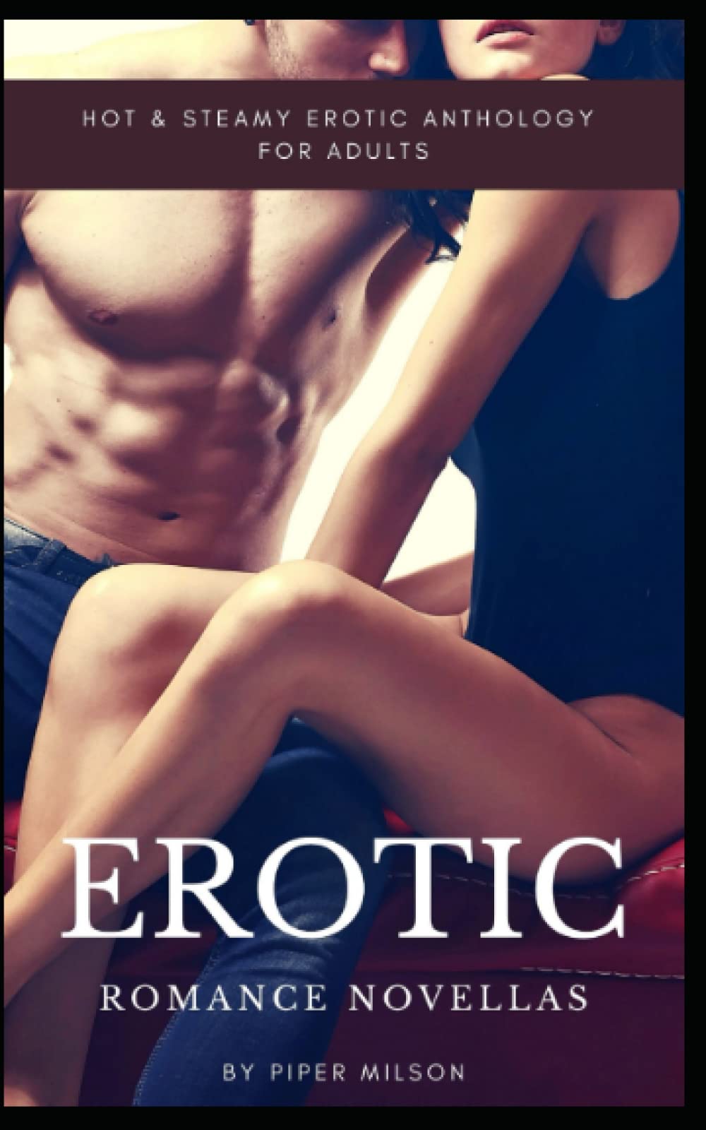Erotic Romance Novellas: Hot & Steamy Erotic Anthology for Adults