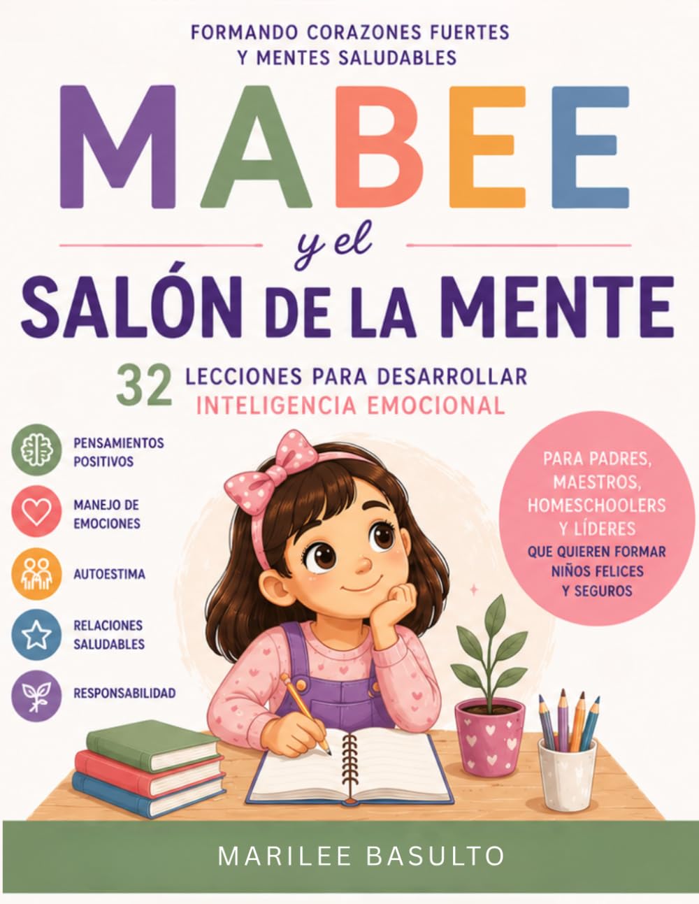 Mabee y el Salón de la Mente | 32 lecciones para desarrollar inteligencia emocional en niños: Una guía práctica para ayudar a los niños a comprender ... y desarrollar habilidades para la vida