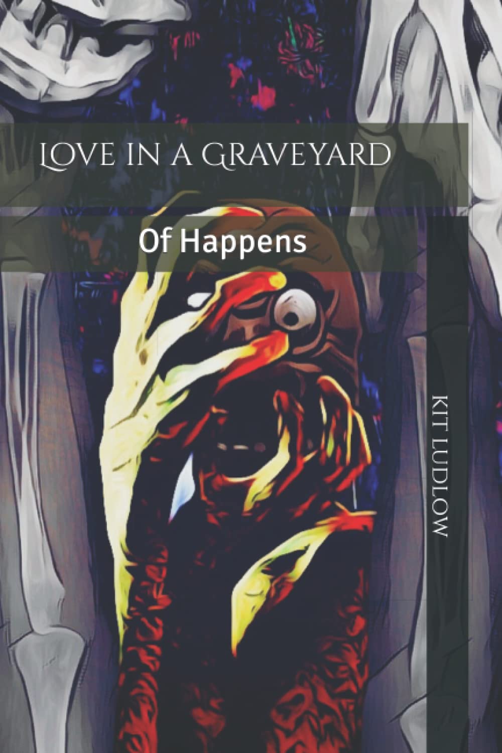 Love in a Graveyard of Happens (Color Print Editions)