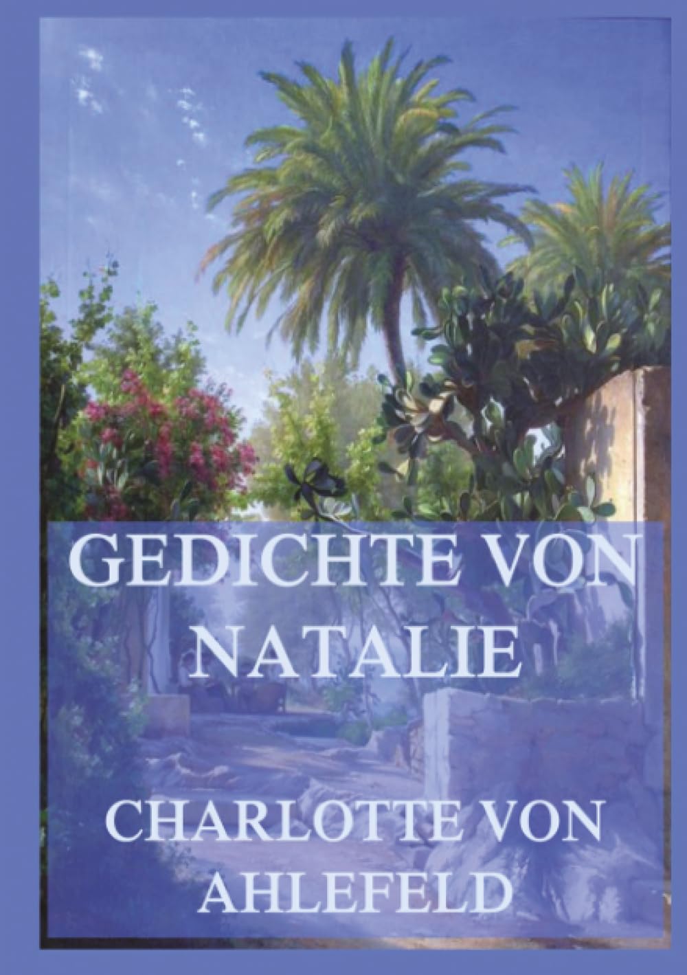 Gedichte von Natalie: Die lyrische Stimme einer empfindsamen Seele
