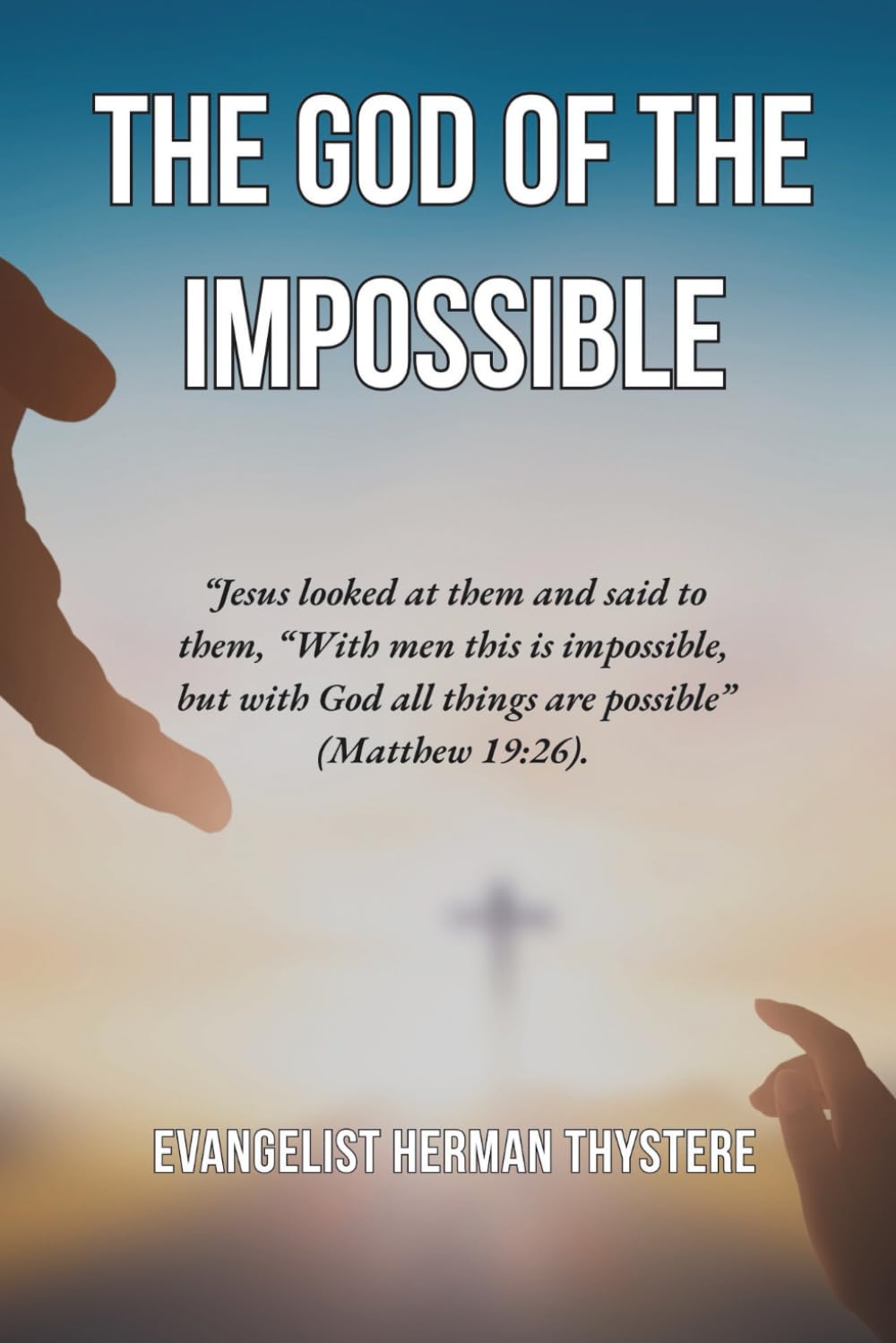 THE GOD OF THE IMPOSSIBLE