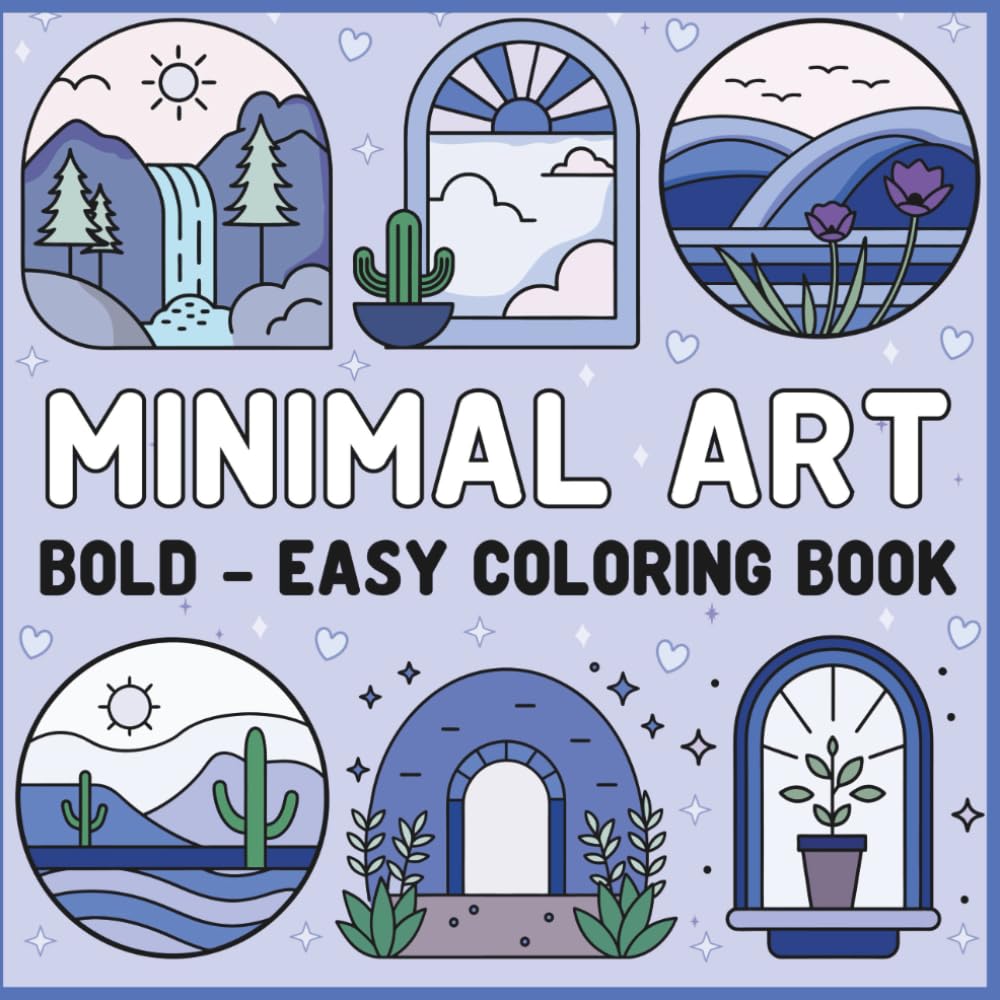 Minimal Art Bold - Easy Coloring Book: 50 Minimalist Illustrations • Square 8.5"x8.5" Pages • Easy, Meditative Coloring for Mindfulness