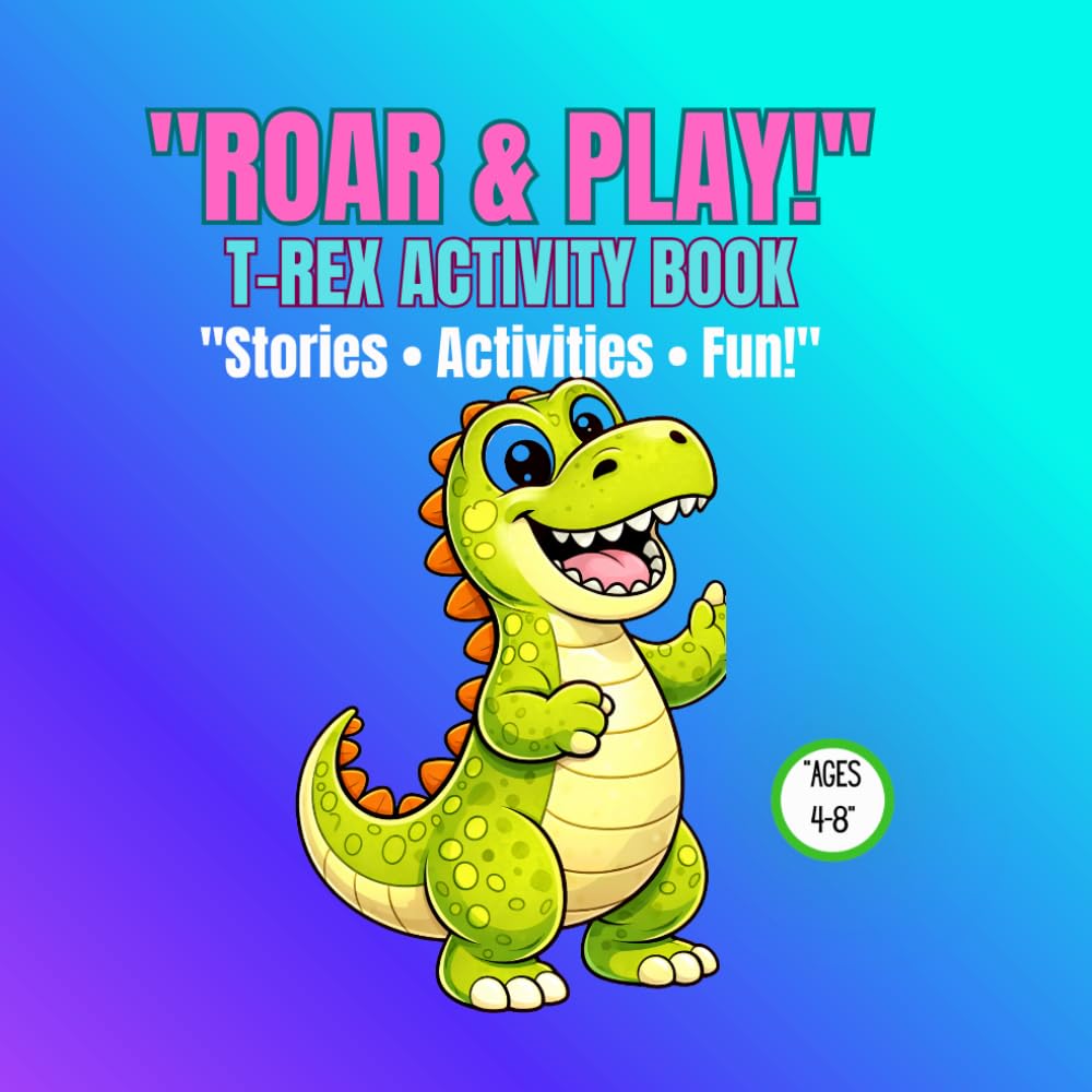 "ROAR & PLAY!": T-REX ACTIVITY BOOK