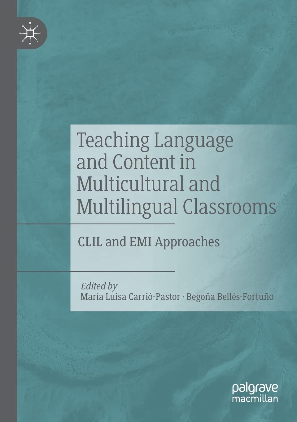 Teaching Language and Content in Multicultural and Multilingual Classrooms: CLIL and EMI Approaches