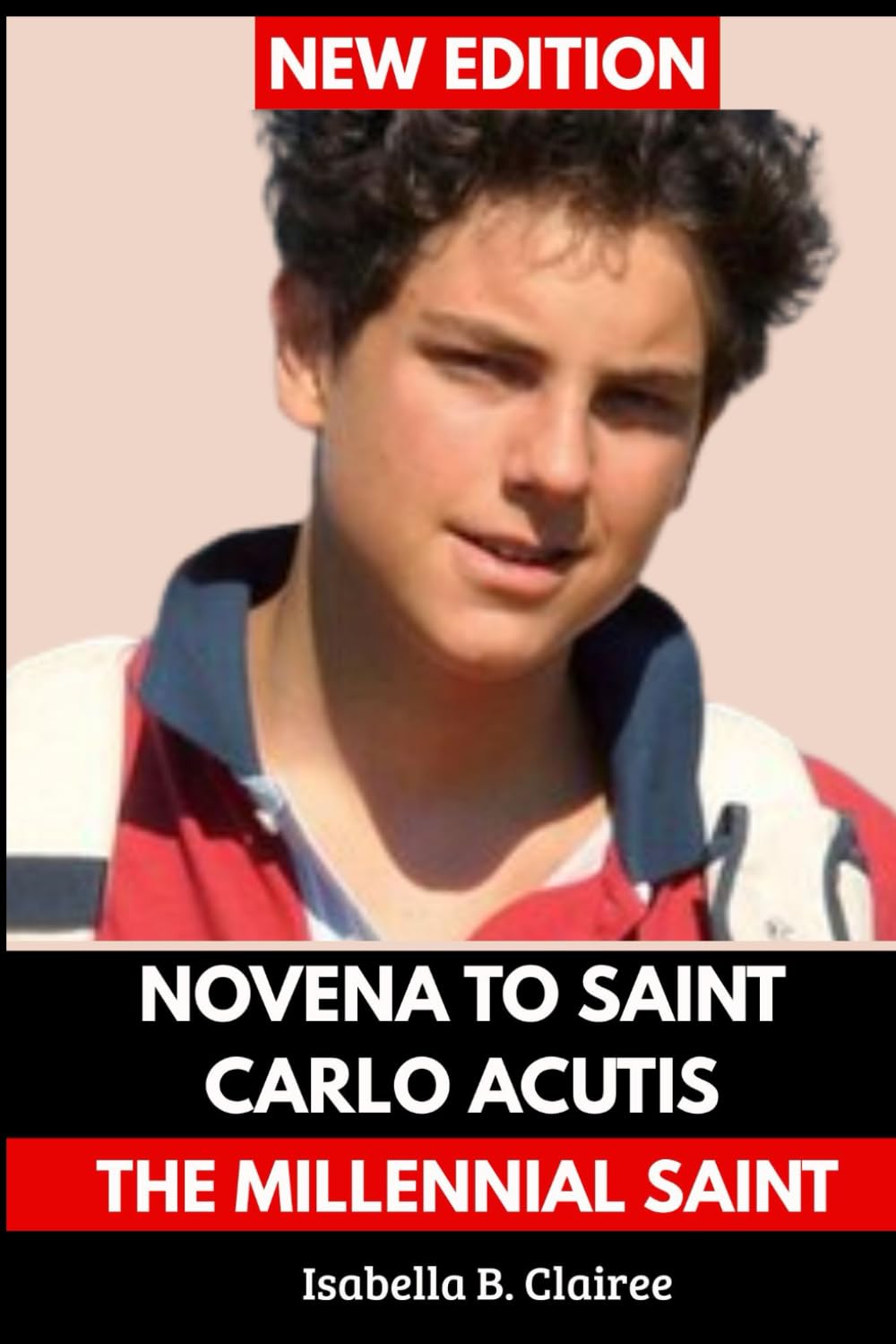 NOVENA TO SAINT CARLO ACUTIS: THE MILLENNIAL SAINT