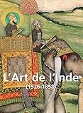  L’Art de l’Inde: L\'EMPIRE MOGHOL (PARKSTONE) (French Edition)