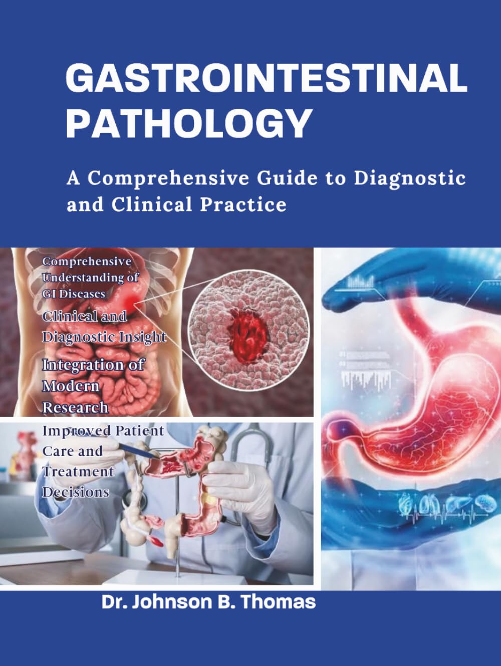 GASTROINTESTINAL PATHOLOGY: A Comprehensive Guide to Diagnostic and Clinical Practice.