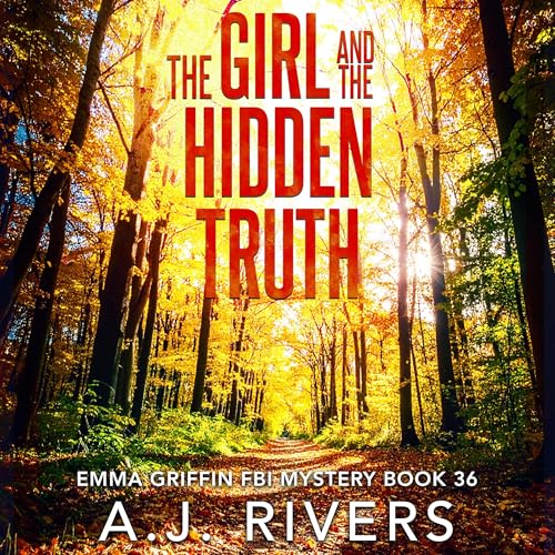 The Girl and the Hidden Truth Audiolivro Por A.J. Rivers capa