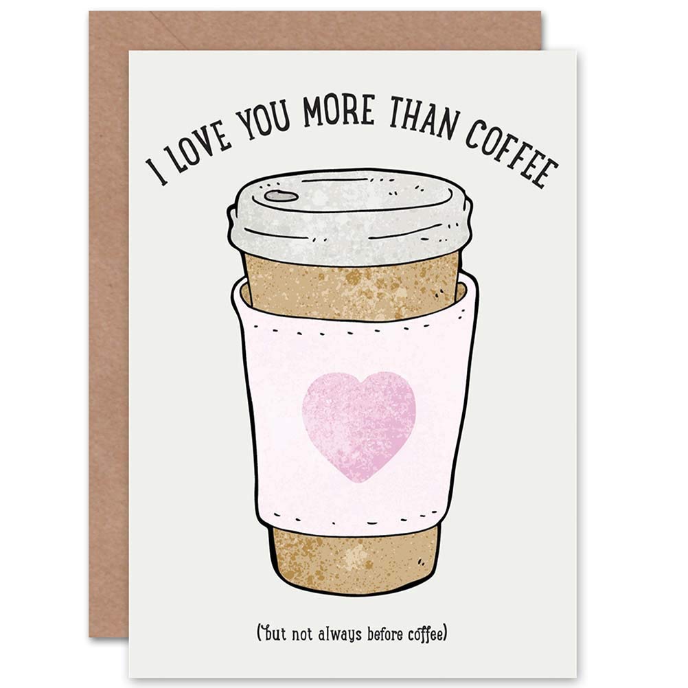 Wee Blue Coo CARD VALENTINE ROMANCE ROMANTIC LOVE MORE THAN COFFEE PRESENT GIFT
