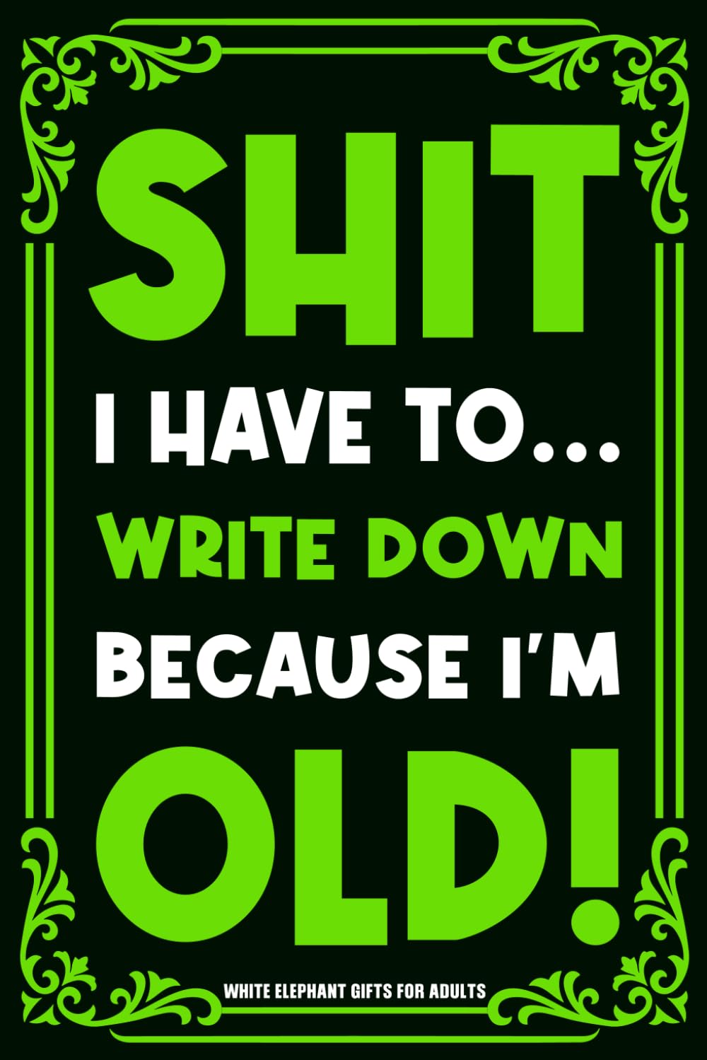 White Elephant Gifts For Adults: Sarcastic Notebook Journal Alternative of Cards For Person Who Has Everything | Funny Stocking Stuffers