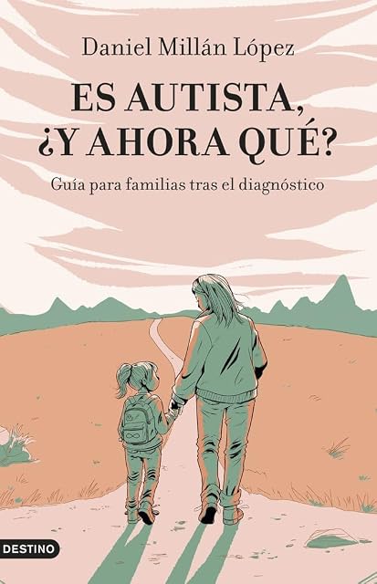Portada de Es autista, ¿y ahora qué?: Guía para familias tras el diagnóstico