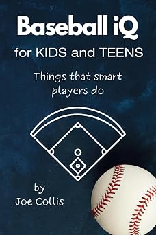 Baseball iQ for Kids and Teens Things that smart players do