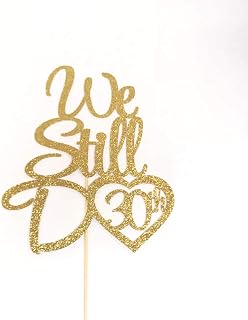 Atelier Elegance We Still Do 30th Cake Topper, 30th Anniversary Cake Topper, 30