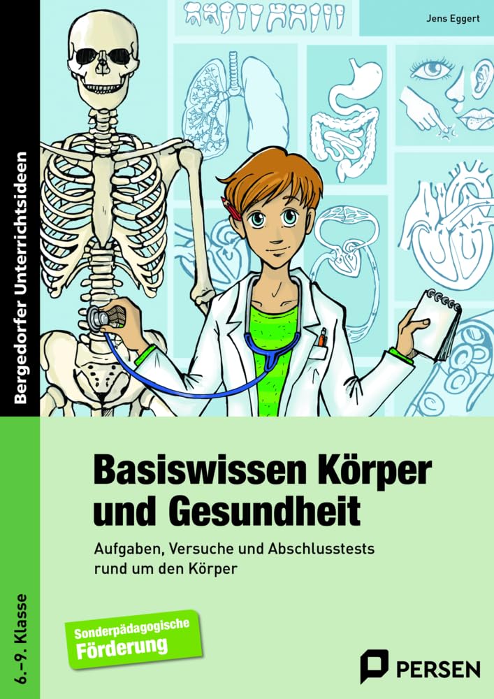 Basiswissen Körper und Gesundheit: Aufgaben, Versuche und Abschlusstests rund um den Körper (6. bis 9. Klasse)
