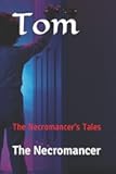 Tom: The Necromancer’s Tales