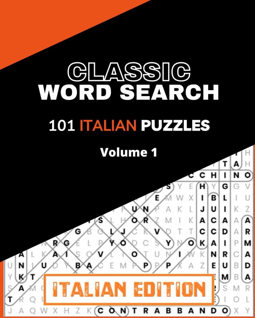 Classic Word Search Italian Edition/Classica ricerca a parole edizione italiana: 101 Italian word puzzles Volume 1/101 puzzle di parole italiane ... classici di ricerca delle parole)