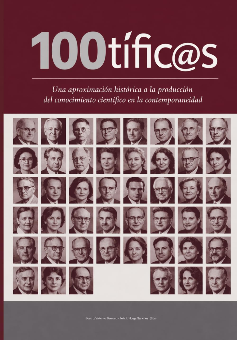 100tífic@s Una aproximación histórica a la producción del conocimiento científico en la contemporaneidad