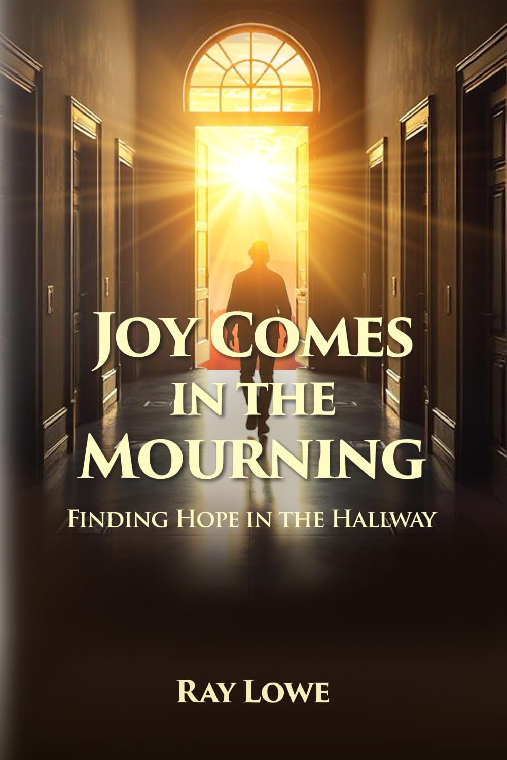 Joy Comes in the Mourning: Finding Hope in the Hallway