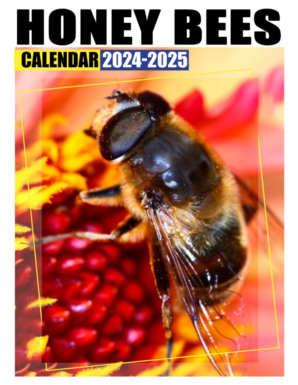 Honey Bees Calendar 2024 2025 Two Year Monthly Jan 2024