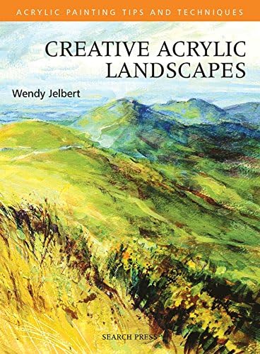 Creative Acrylic Landscapes (Acrylic Painting Tips and Techniques) Paperback โ November 1, 2009
