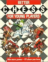 Better Chess for Younger Players 0001912232 Book Cover