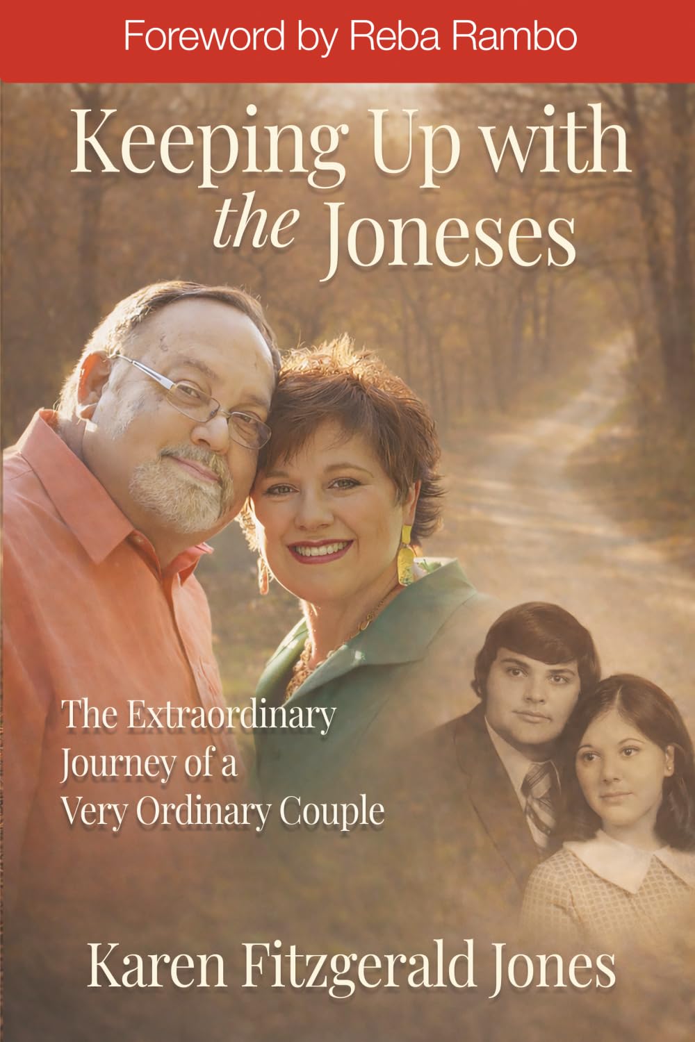 Keeping Up with the Joneses: Th e Extraordinary Journey of a Very Ordinary Couple