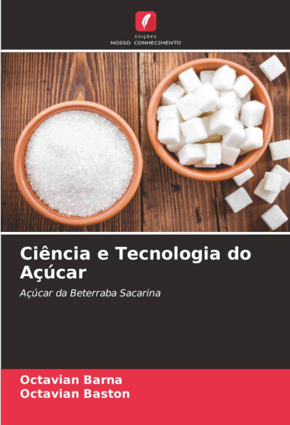 Ciência e Tecnologia do Açúcar: Açúcar da Beterraba Sacarina