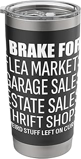 I Brake For Garage Sales Yard Sale Flea Markets Stainless Steel Insulated Tumbler