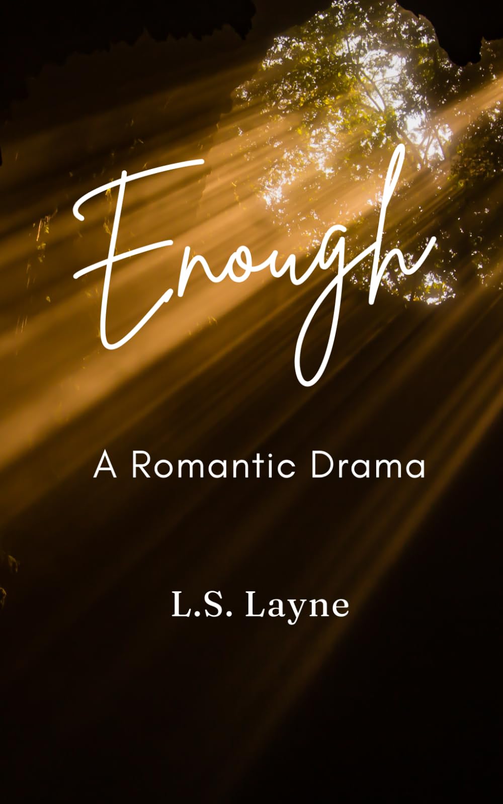 Enough: A Romantic Drama