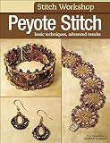 peyote kaufen  Stitch Workshop: Peyote Stitch: Basic Techniques, Advanced Results