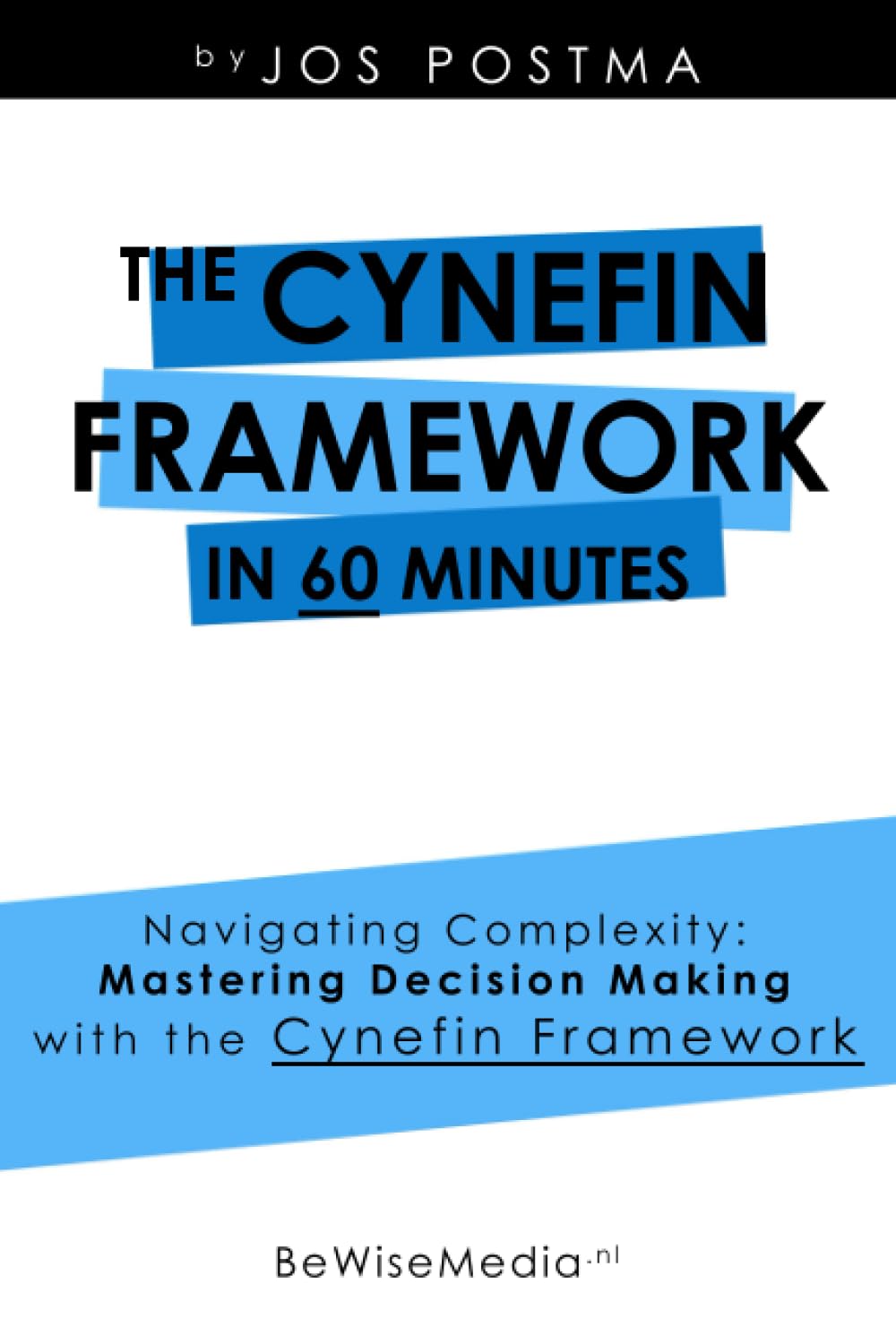 The Cynefin Framework in 60 minutes: Navigating Complexity - Mastering Decision Making with the Cynefin Framework