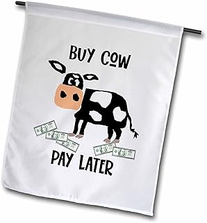 18 x 27 inch Garden Flag - Cute funny Buy Cow Pay Later Financial Pun Funny