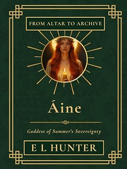 Aine Goddess of Summers Sovereignty From Altar to Archive