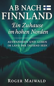 Ab nach Finnland - Ein Zuhause im Norden: Auswandern und Leben im Land der tausend Seen - Image 1
