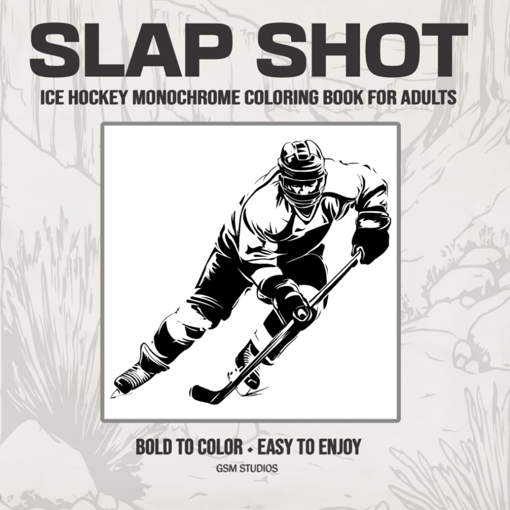 SLAP SHOT Ice Hockey Monochrome Coloring Book For Adults: Bold to Color - Easy to Enjoy (GSM Studios Monochrome Coloring Book Collection)