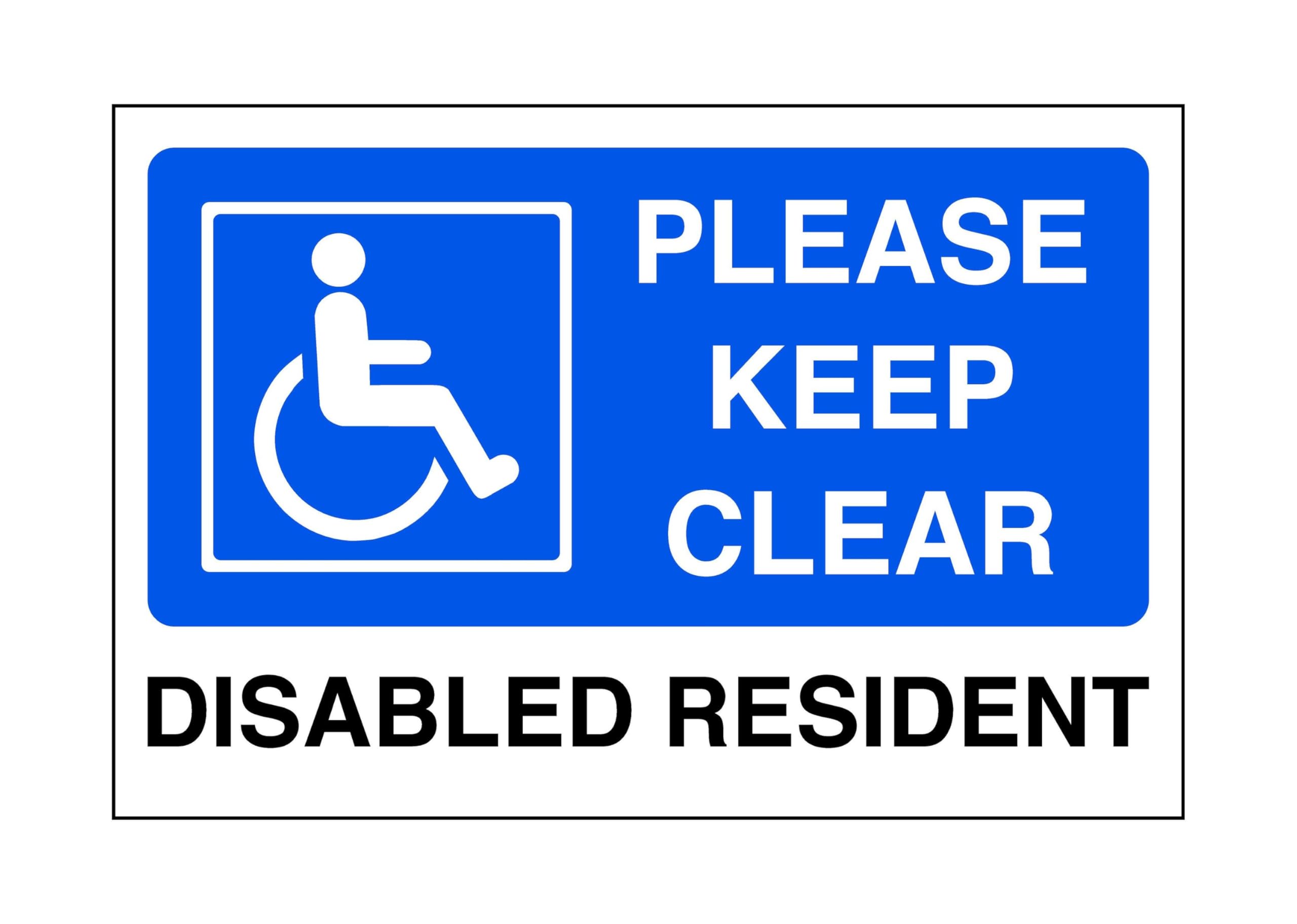 Please keep clear disabled resident - parking signs - 1.2mm Rigid plastic for indoor/outdoor usage (300mm x 200mm) Viewing Distance within 7m.