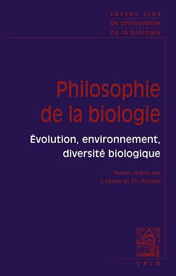 Philosophie de la biologie: Tome 2, Evolution, environnement, diversité biologique