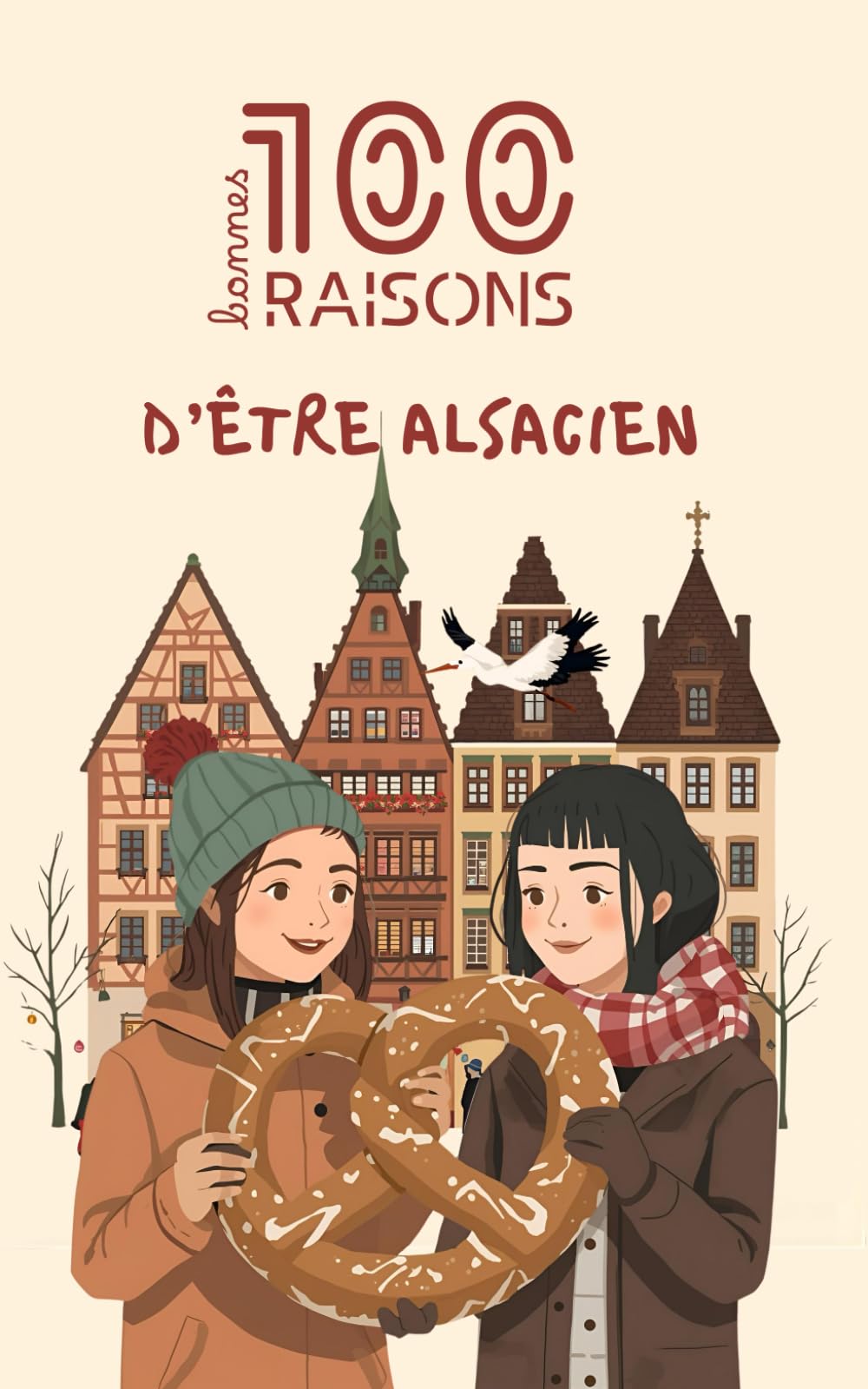100 bonnes raisons d’être alsacien : humour, fierté régionale et amour de l’Alsace – un livre drôle, chaleureux et identitaire pour tous ceux qui ... leurs racines et leur esprit alsacien unique
