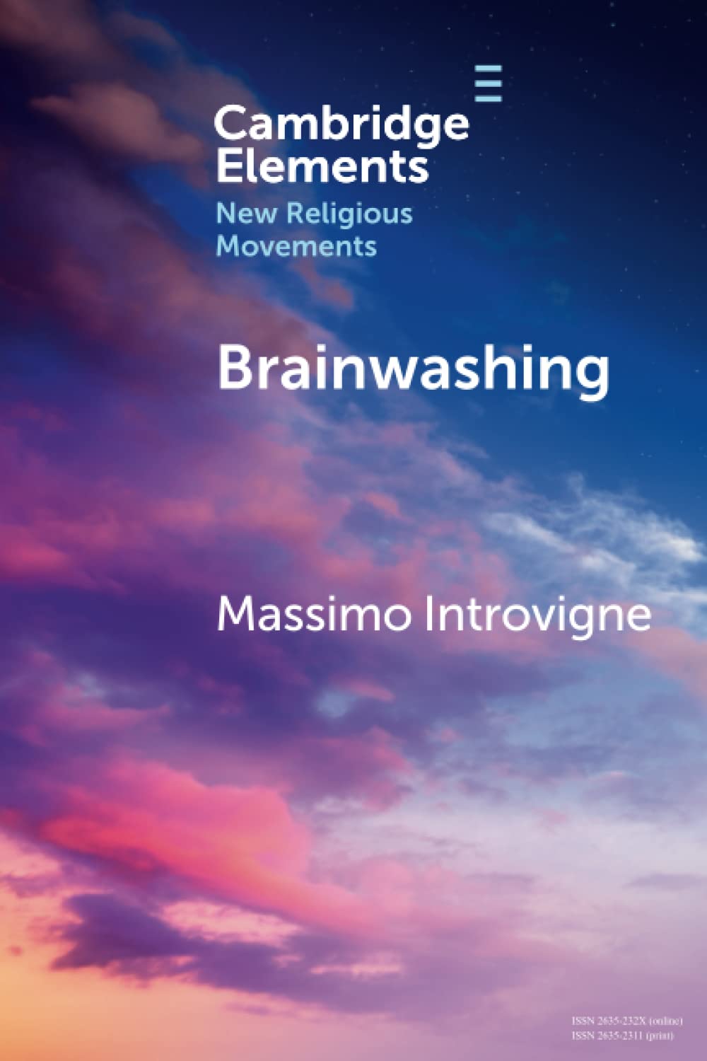 Brainwashing: Reality or Myth? (Elements in New Religious Movements)