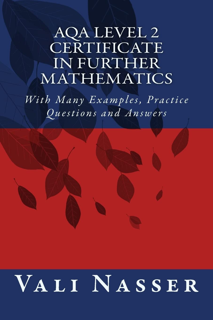 AQA Level 2 Certificate in Further Mathematics: With Many Examples, Practice Questions and Answers: With Examples, Test Questions and Detailed Answers