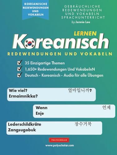 Koreanisch Lernen Redewendungen Und Vokabeln: Ein einfaches Lernbuch für Anfänger und Fortgeschrittene, die mit dem Hangul-Alphabet lesen und sprechen lernen