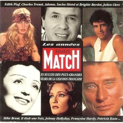 Les Ann&eacute;es Paris Match - 19 Succ&egrave;s Des Plus Grandes Stars De La Chanson Fran&ccedil;aise